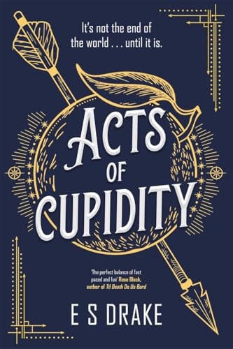 Acts of Cupidity by E. S. Drake