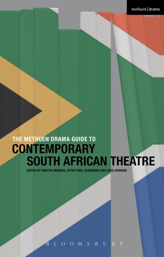 The Methuen Drama Guide to Contemporary South African Theatre (Guides to Contemporary Drama) by Martin Middeke, Peter Paul Schnierer