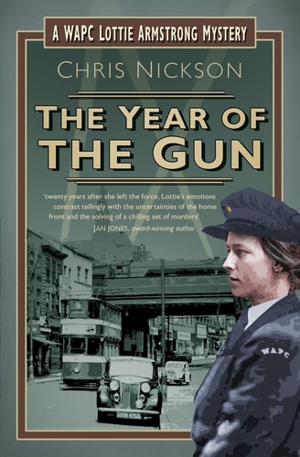 The Year of the Gun: A WAPC Lottie Armstrong Mystery (Book 2) (2) by Chris Nickson