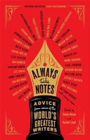 Always Take Notes Advice from Some of the Worlds Greatest Writers by Simon Akam, Rachel Lloyd