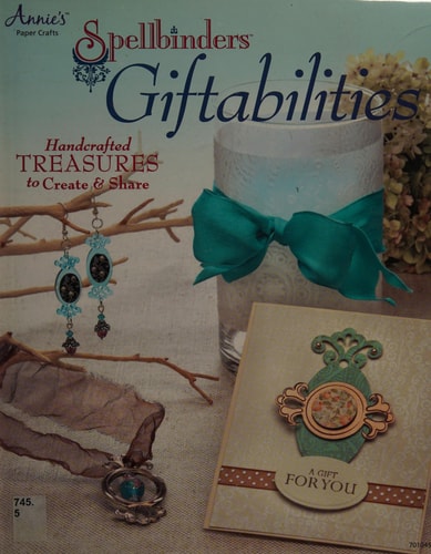 Spellbinders Giftabilities Handcrafted Treasures to Create and Share by Annie's, Stacey Caron