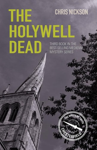 The Holywell Dead: John the Carpenter (Book 3) (3) (Medieval Mysteries) by Chris Nickson