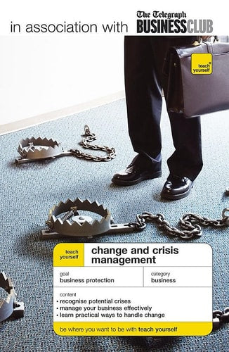 Change and Crisis Management by James B. Rieley