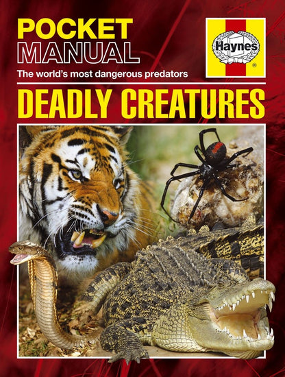 Deadly Creatures: The World's Most Dangerous Predators (Haynes Pocket Manual) by Anita Ganeri
