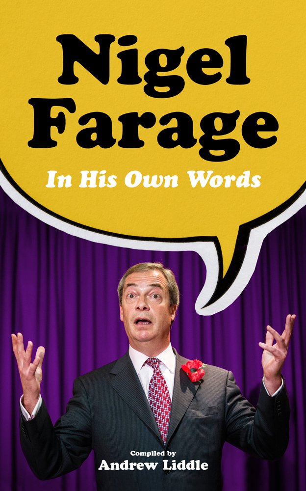 Nigel Farage in His Own Words by Andrew Liddle