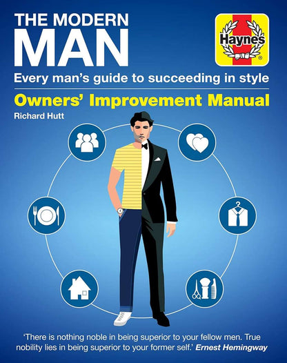 The Modern Man: Every man's guide to succeeding in style (Haynes Manuals) by Haynes Publishing