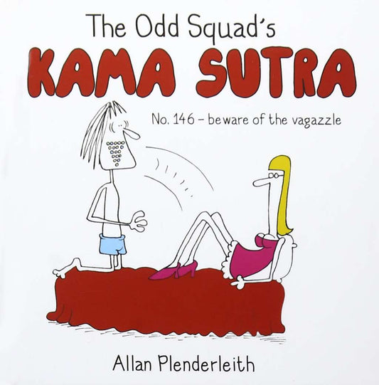 The Odd Squad's Kama Sutra by Allan Plenderleith