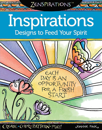 Zenspirations (R) Coloring Book Inspirations: Designs to Feed Your Spirit: Create, Color, Pattern, Play! (Design Originals) 30 Uplifting & Encouraging Designs with Positive Messages & Playful Patterns by Joanne Fink