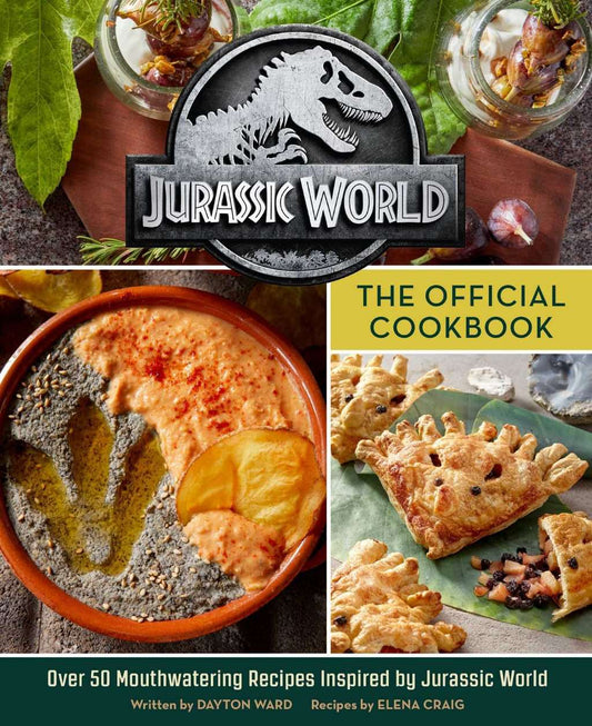 Jurassic World: The Official Cookbook by Dayton Ward, Elena Craig