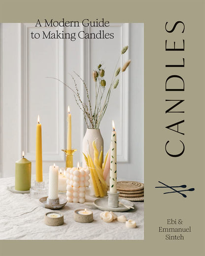 Candles: A Modern Guide to Making Soy Candles by Ebi Sinteh, Emmanuel Sinteh
