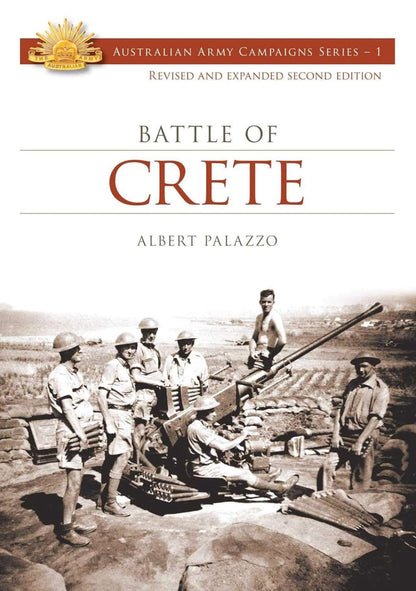 Battle of Crete (Australian Army Campaigns S) by Albert Palazzo