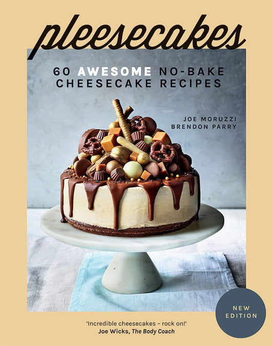 Pleesecakes: 60 Awesome No-Bake Cheesecake Recipes by Joe Moruzzi, Brendon Parry