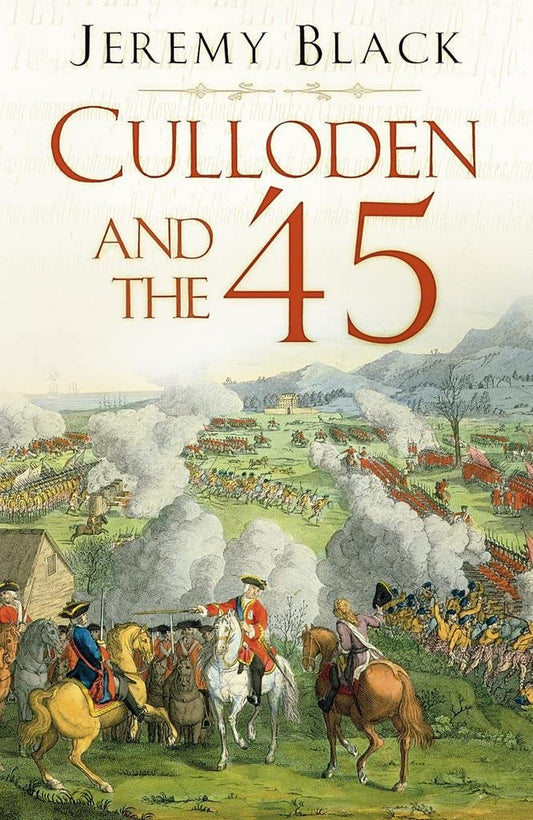 Culloden and the '45 by Jeremy Black