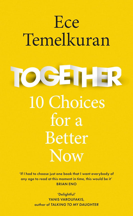 Together: 10 Choices For a Better Now by Ece Temelkuran