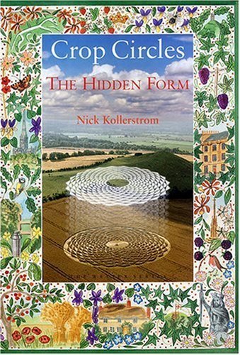 Crop Circles : The Hidden Form (Wessex Series) by Nick Kolerstrom
