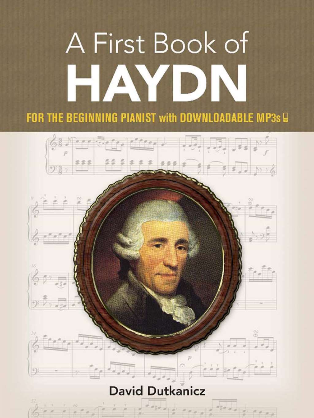 A First Book of Haydn: For The Beginning Pianist with Downloadable MP3s (Dover Classical Piano Music For Beginners) by David Dutkanicz