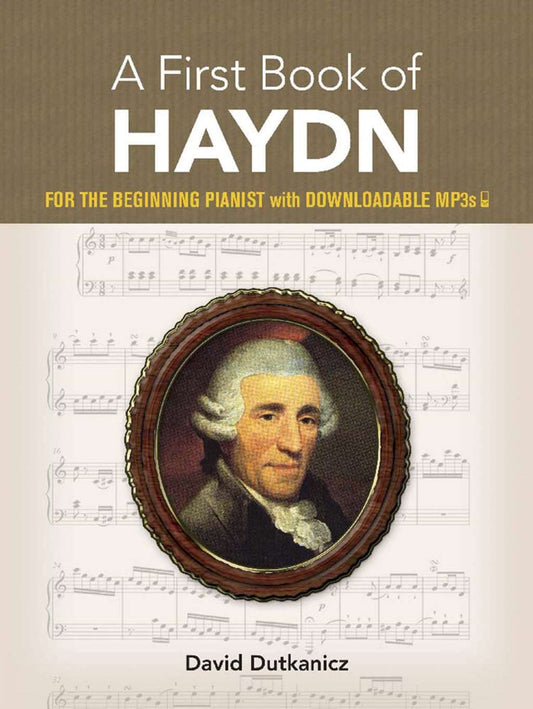 A First Book of Haydn: For The Beginning Pianist with Downloadable MP3s (Dover Classical Piano Music For Beginners) by David Dutkanicz
