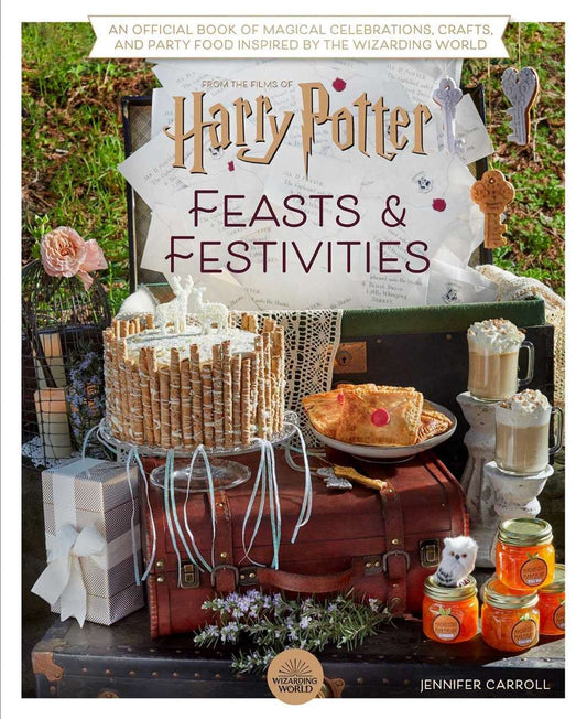 Harry Potter - Festivities and Feasts by Jennifer Carroll