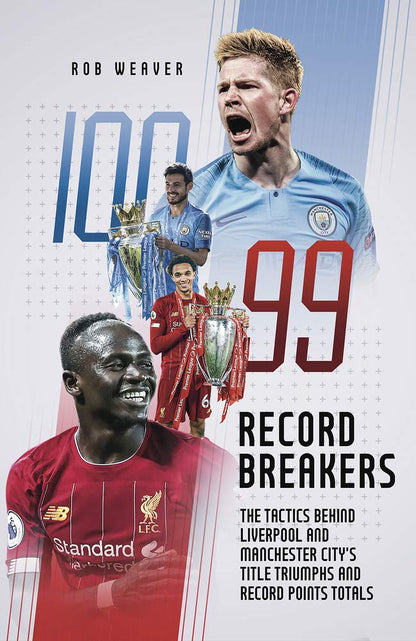 Record Breakers: The Tactics Behind Liverpool's andManchester City's Title Triumphs by Robert Weaver