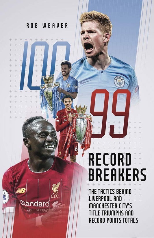 Record Breakers: The Tactics Behind Liverpool's andManchester City's Title Triumphs by Robert Weaver