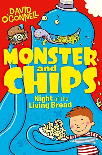 Night of the Living Bread (Monster and Chips) by David O'Connell (Ch