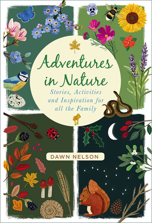 Adventures in Nature: Stories, Activities and Inspiration for all the Family by Dawn Nelson