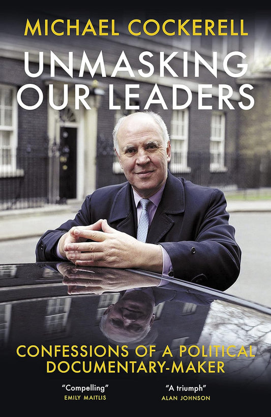 Unmasking Our Leaders by Michael Cockerell