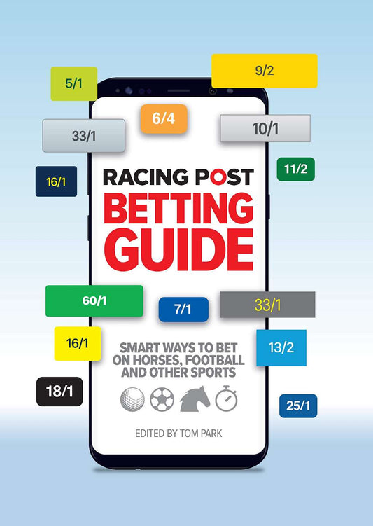 The Racing Post Guide to Betting by Park, Tom (edt)