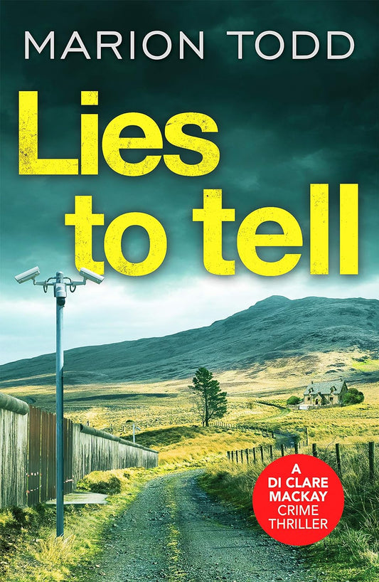 Lies to Tell: An utterly gripping Scottish crime thriller (Detective Clare Mackay): 3 by Marion Todd