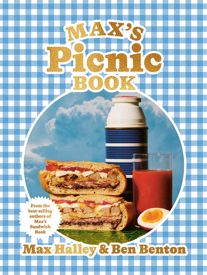Max's Picnic Book: An ode to the art of picnicking, from the authors of Max' Sandwich Book by Max Halley, Benjamin Benton