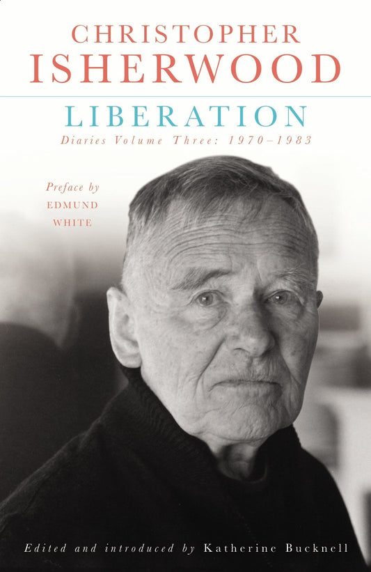 Liberation: Diaries by Christopher Isherwood