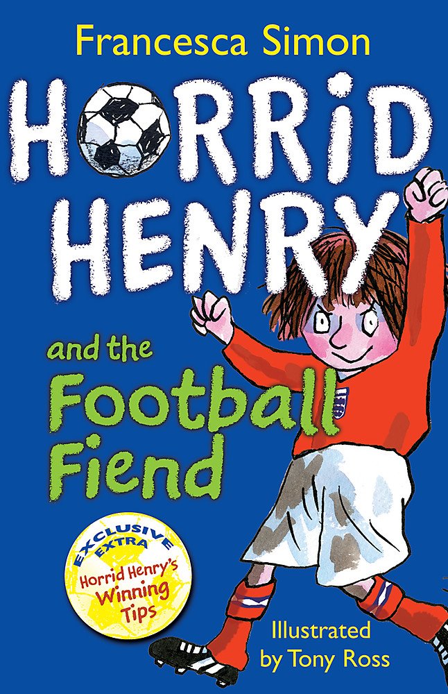 Horrid Henry and the Football Fiend: Book 14 by Francesca Simon