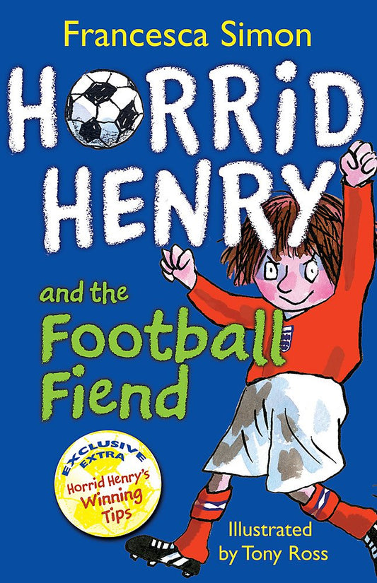Horrid Henry and the Football Fiend: Book 14 by Francesca Simon