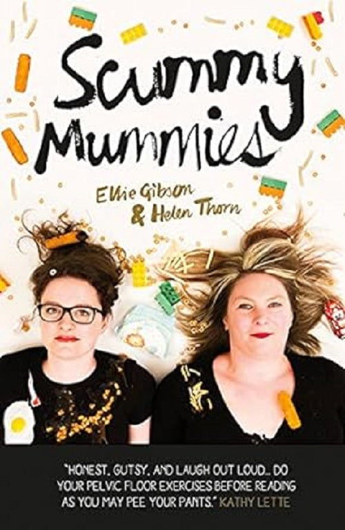 Scummy Mummies: A celebration of parenting failures, hilarious confessions, fish fingers and wine by Helen-Thorn