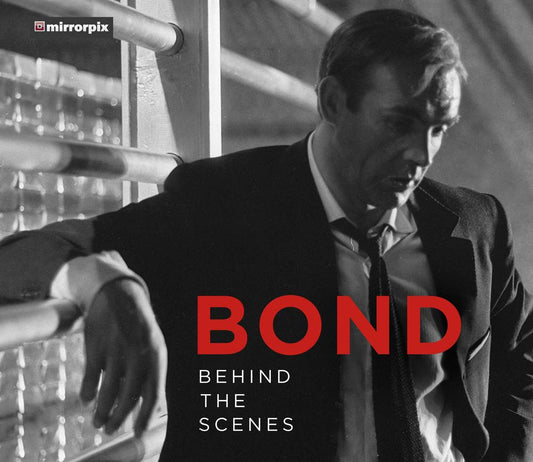 Bond: Behind the Scenes by Mirrorpix