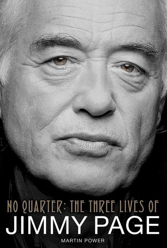 Martin Power: No Quarter - The Three Lives Of Jimmy Page by Martin Power
