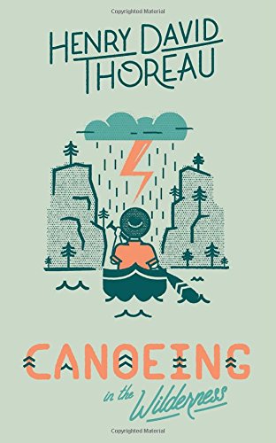 Canoeing in the Wilderness by Henry David Thoreau