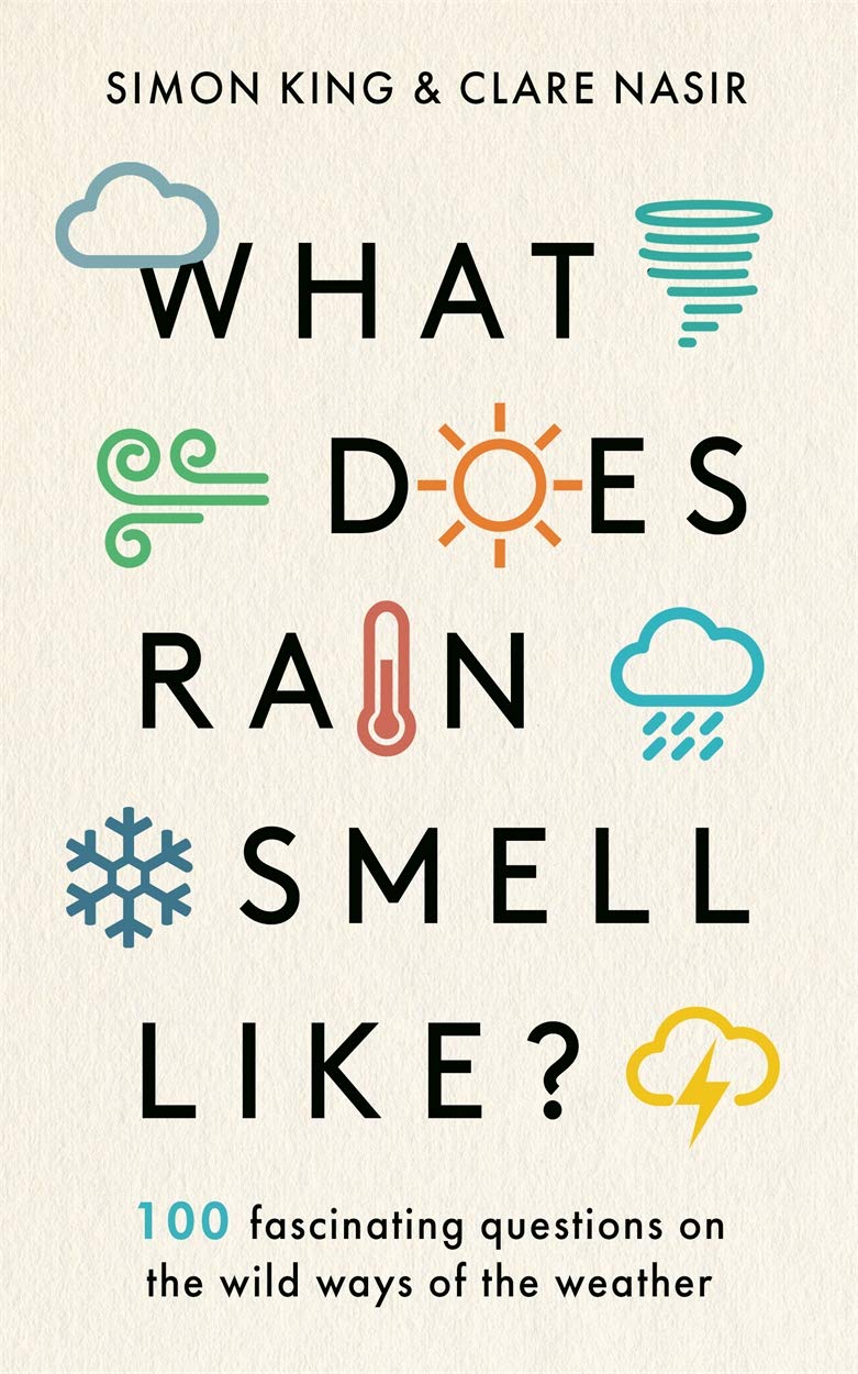 What Does Rain Smell Like? by Simon King, Clare Nasir