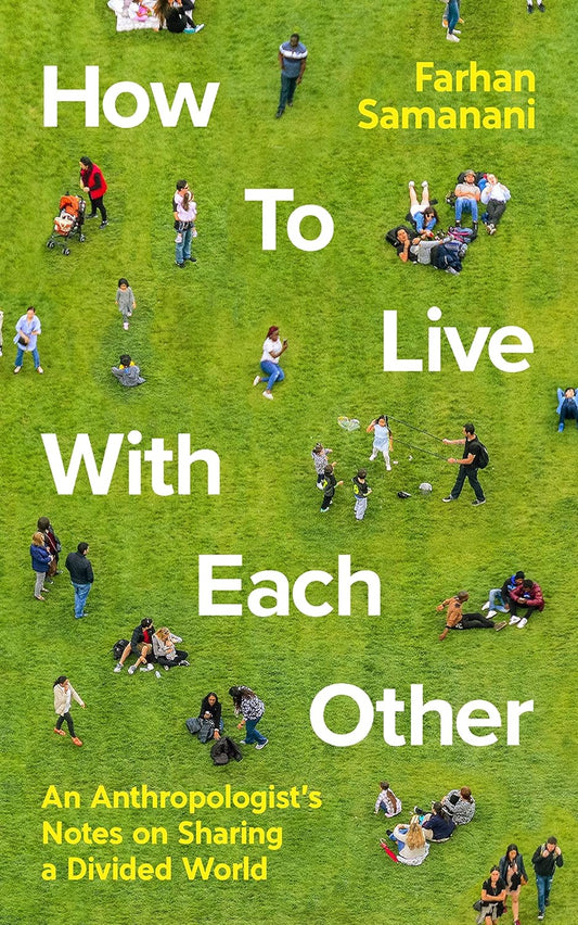 How To Live With Each Other by SAMANANI Farhan