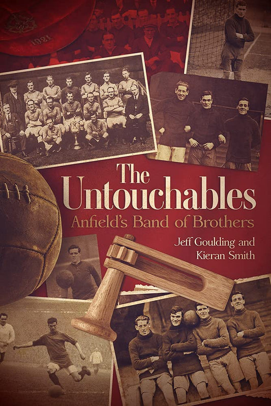 The Untouchables: Liverpool FC 1919-1923 by Jeff Goulding