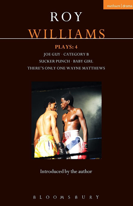 Williams Plays: 4: Sucker Punch; Category B; Joe Guy; Baby Girl; There's Only One Wayne Matthews (Contemporary Dramatists) by Roy Williams